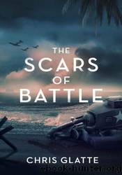 The Scars of Battle by Chris Glatte