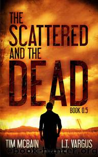 The Scattered and the Dead (Book 0.5) by McBain Tim & Vargus L.T