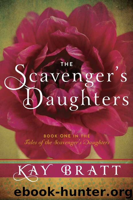 The Scavenger's Daughters (Tales of the Scavenger's Daughters, Book One) by Bratt Kay