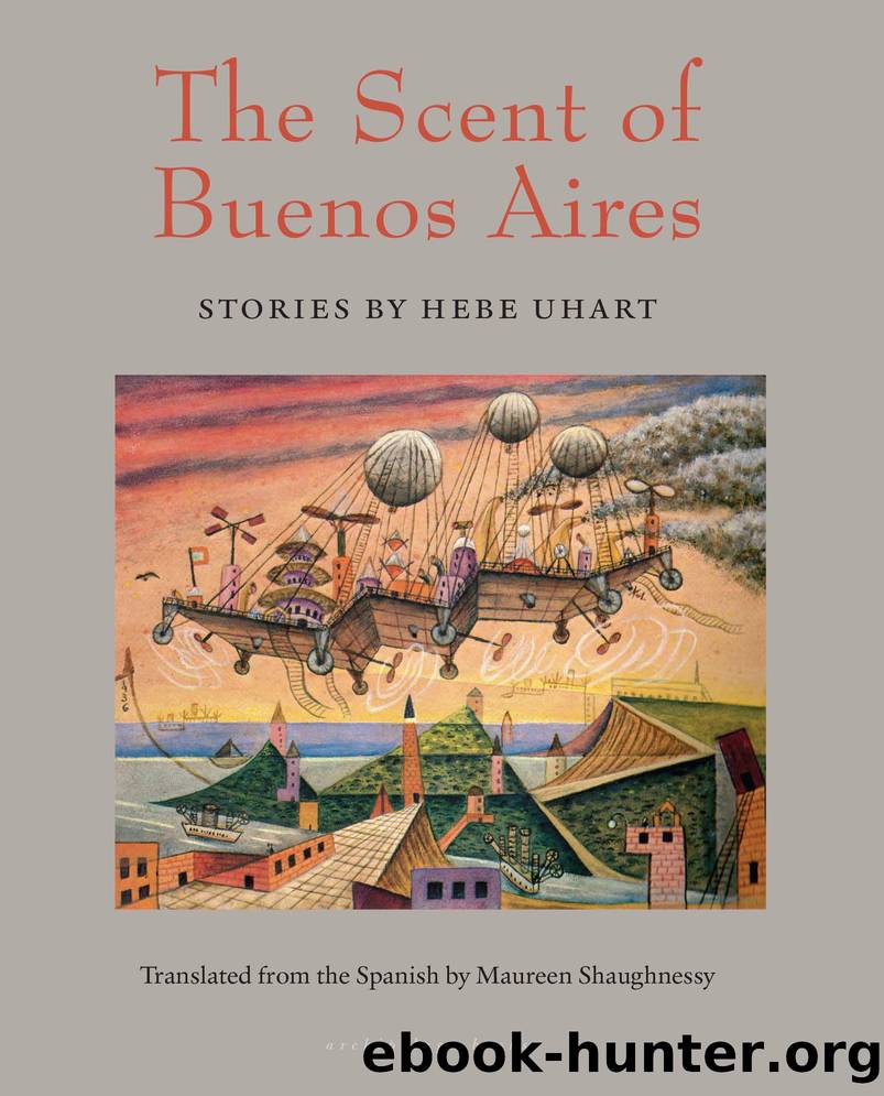 The Scent of Buenos Aires by HEBE UHART