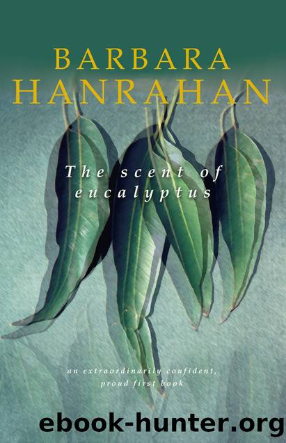 The Scent of Eucalyptus by Barbara Hanrahan