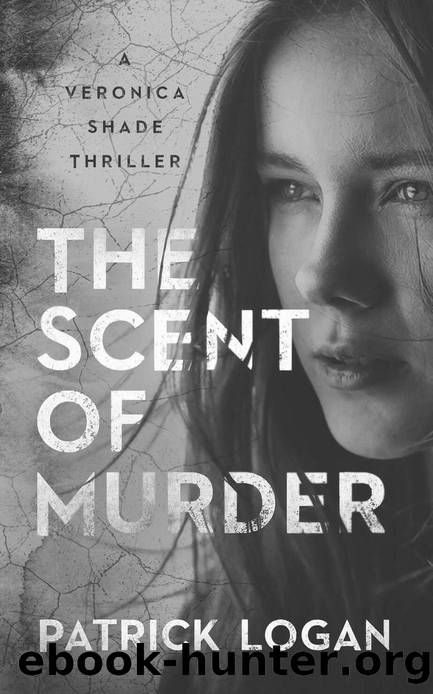 The Scent of Murder (A Veronica Shade Thriller Book 2) by Patrick Logan