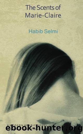 The Scents of Marie-Claire by Habib Selmi