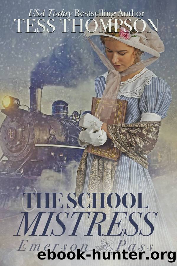 The School Mistress_ Emerson Pass, Volume One by Tess Thompson