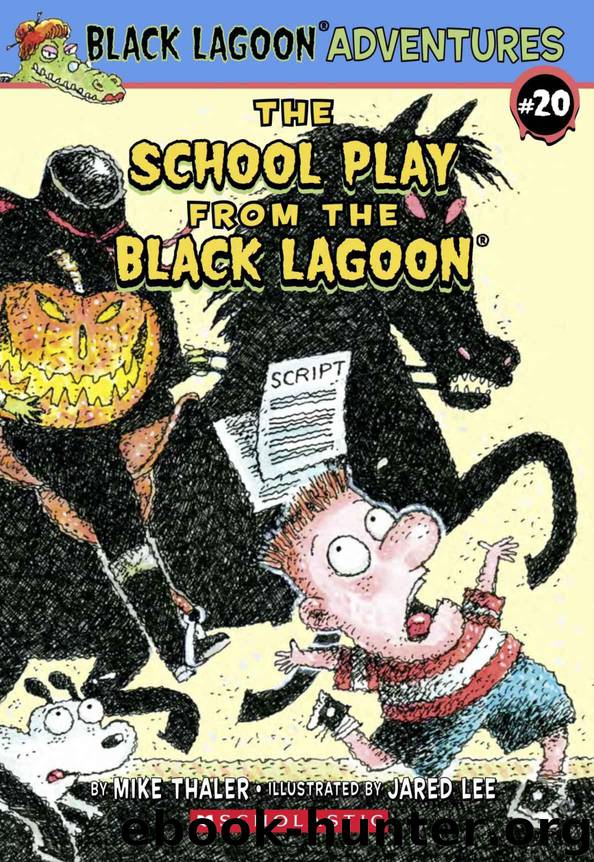 The School Play from the Black Lagoon (Black Lagoon Adventures series Book 20) by Thaler Mike