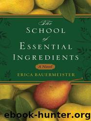 The School of Essential Ingredients by Erica Bauermeister