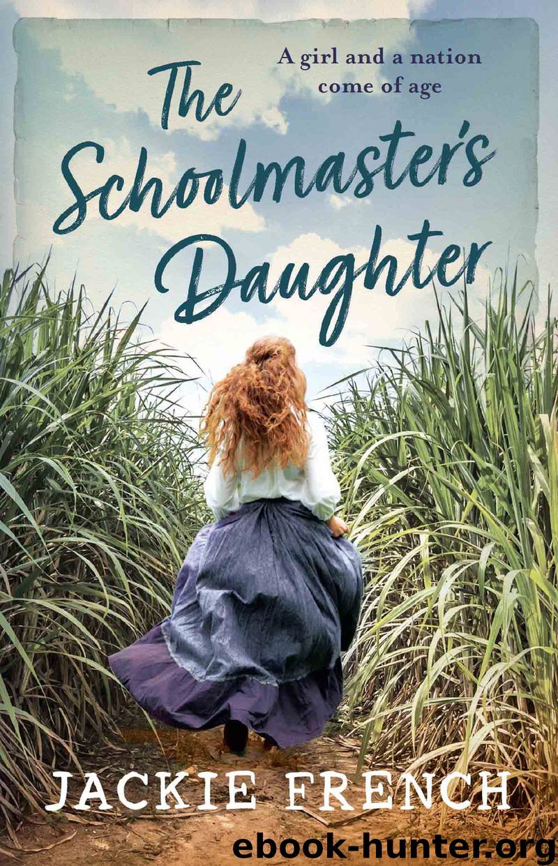 The Schoolmaster's Daughter by Jackie French