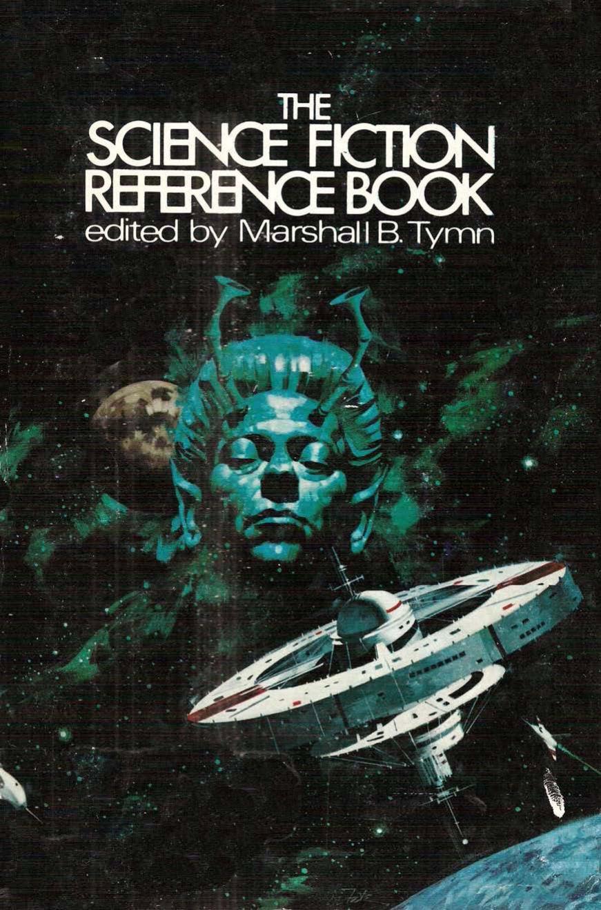 The Science Fiction Reference Book: A Comprehensive Handbook and Guide to the History, Literature, Scholarship, and Related Activities of the Science Fiction and Fantasy Fields by Marshall B. Tymn (editor)
