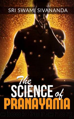 The Science Of Pranayama by Sri Swami Sivananda