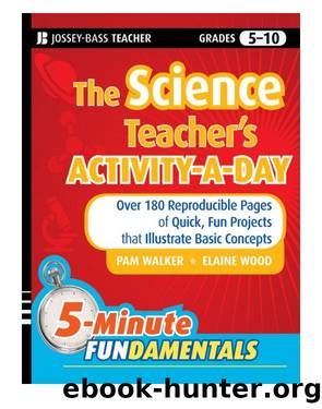 The Science Teacher's Activity-A-Day, Grades 5-10 by Pam Walker & Wood Elaine
