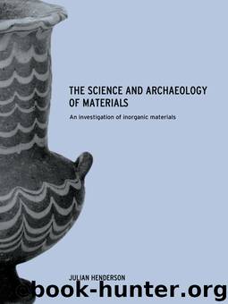 The Science and Archaeology of Materials by Henderson Julian;