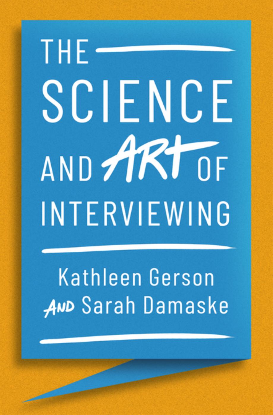 The Science and Art of Interviewing by Kathleen Gerson;Sarah Damaske;