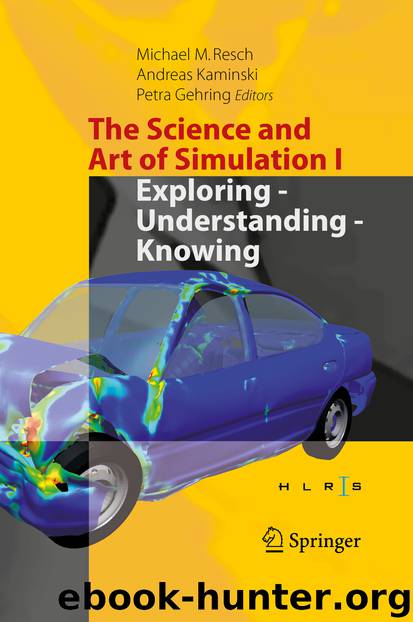 The Science and Art of Simulation I by Michael M. Resch Andreas Kaminski & Petra Gehring