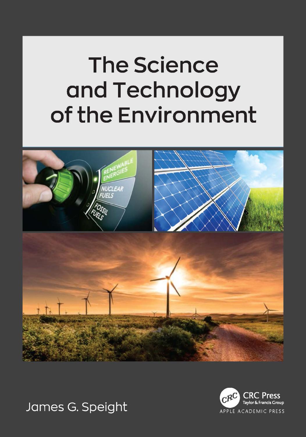 The Science and Technology of the Environment by James G. Speight