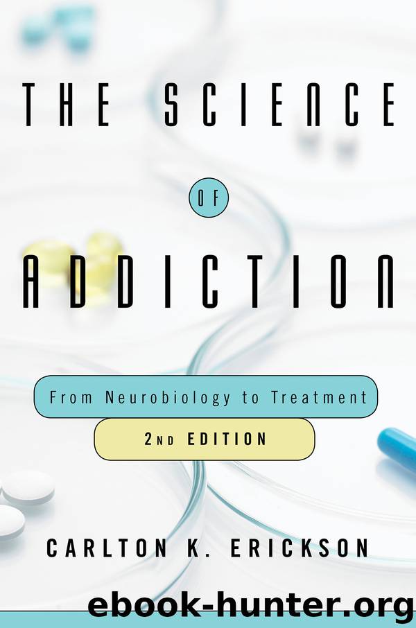 The Science of Addiction by Carlton K. Erickson