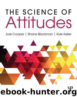 The Science of Attitudes (500 Tips) by Joel Cooper & Shane Blackman & Kyle Keller