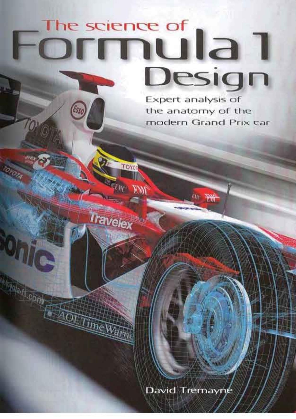 The Science of F1 Design: Expert analysis of the anatomy of the moderen.. by David Tremayne