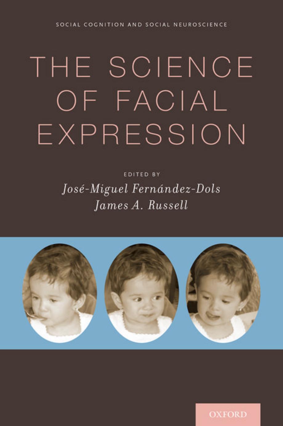 The Science of Facial Expression by José-Miguel Fernández-Dols and James A. Russell