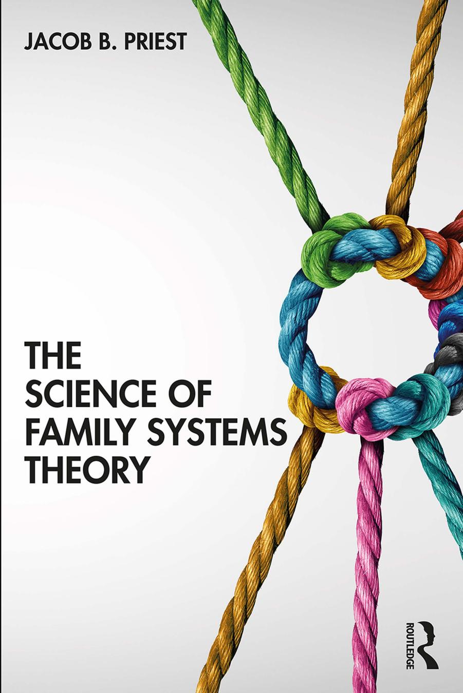 The Science of Family Systems Theory by Jacob B. Priest
