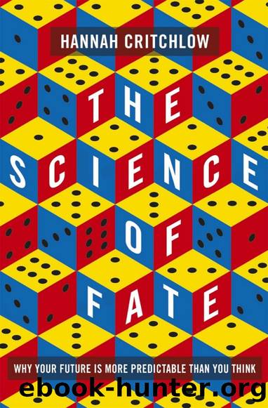 The Science of Fate: Why Your Future is More Predictable Than You Think by Hannah Critchlow