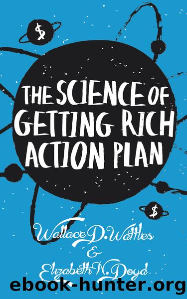 The Science of Getting Rich Action Plan by Wallace D. Wattles & Wallace D. Wattles