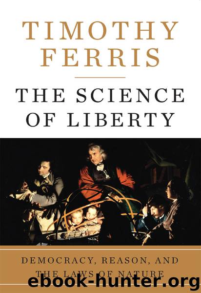 The Science of Liberty by Timothy Ferris