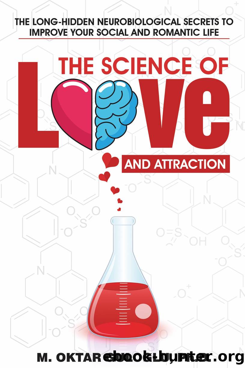 The Science of Love and Attraction by M. Oktar Guloglu Ph.D