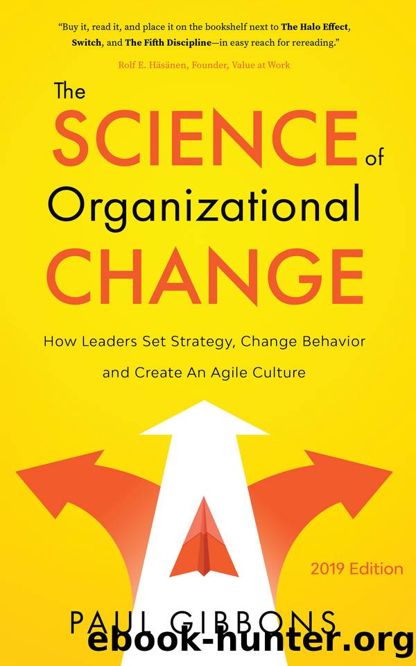 The Science of Organizational Change: How Leaders Set Strategy, Change Behavior, and Create an Agile Culture (Leading Change in the Digital Age Book 1) by Gibbons Paul