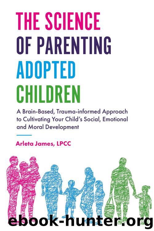 The Science of Parenting Adopted Children by Arleta James