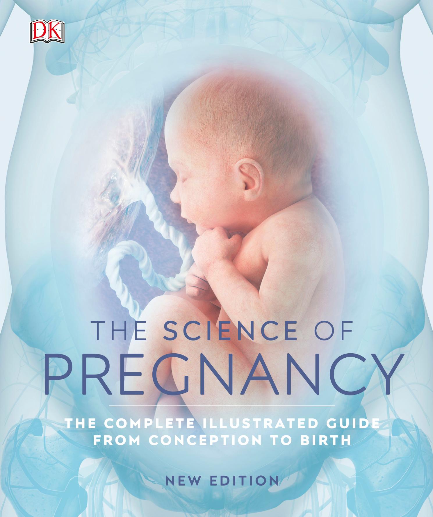 The Science of Pregnancy by DK Publishing