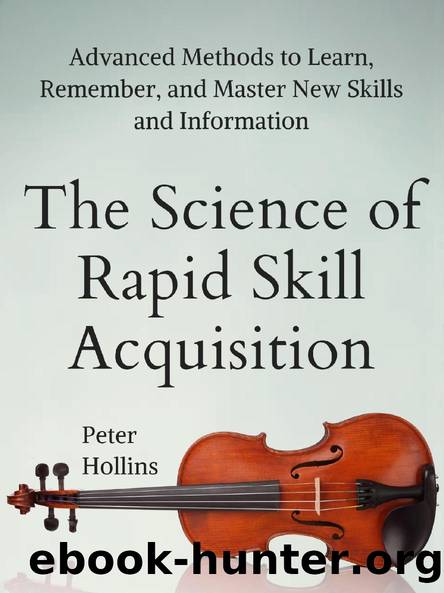 The Science of Rapid Skill Acquisition by Peter Hollins