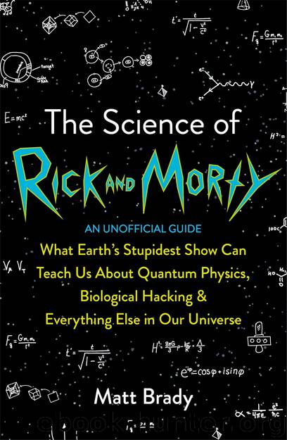 The Science of Rick and Morty by Matt Brady