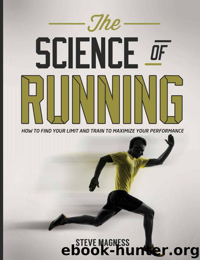 The Science of Running: How to find your limit and train to maximize your performance by Steve Magness