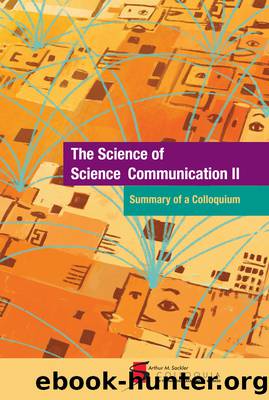 The Science of Science Communication II: Summary of a Colloquium by Arthur M. Sackler Colloquia of the National Academy of Sciences