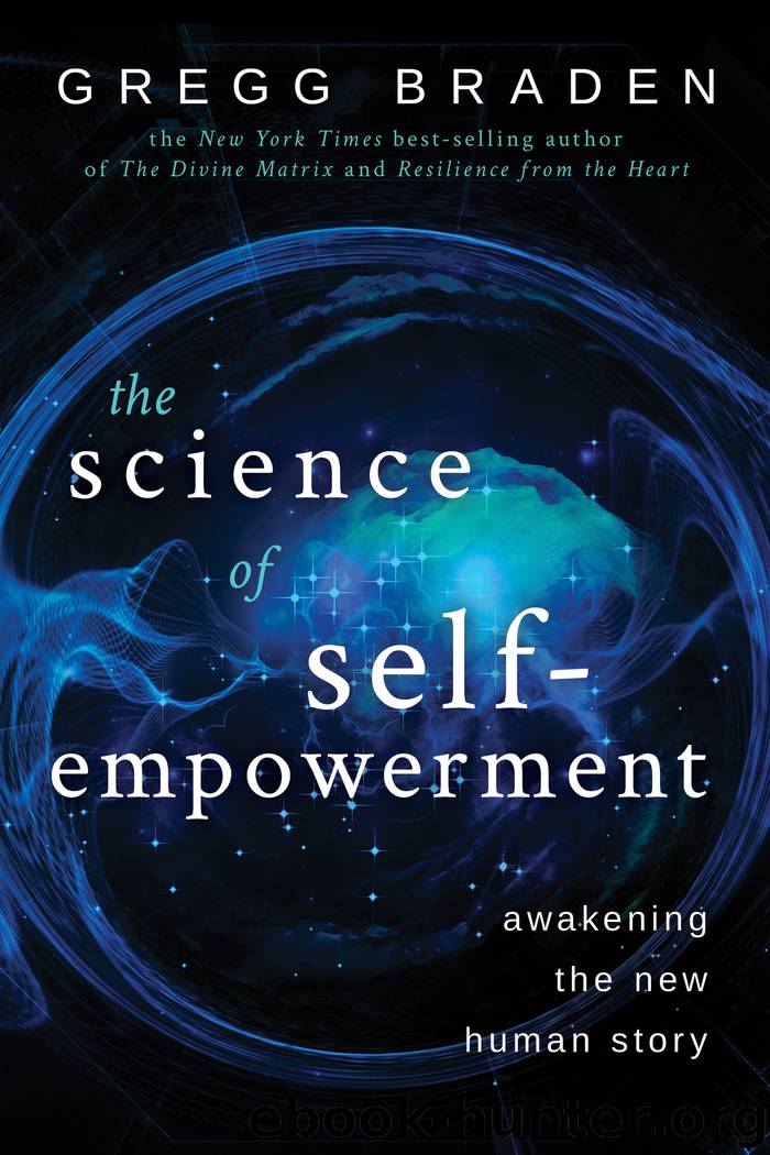 The Science of Self-Empowerment by Gregg Braden