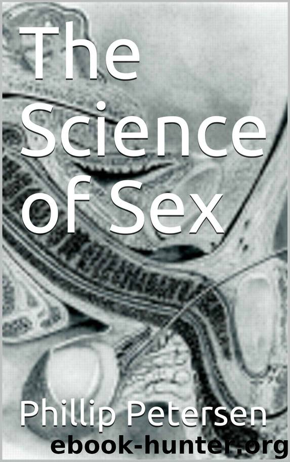The Science of Sex by Phillip Petersen & Phillip Petersen
