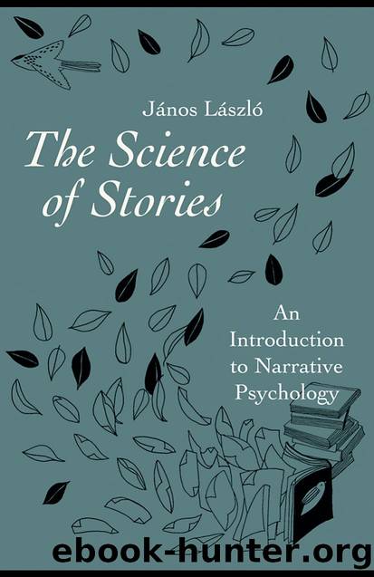The Science of Stories: An Introduction to Narrative Psychology by János László