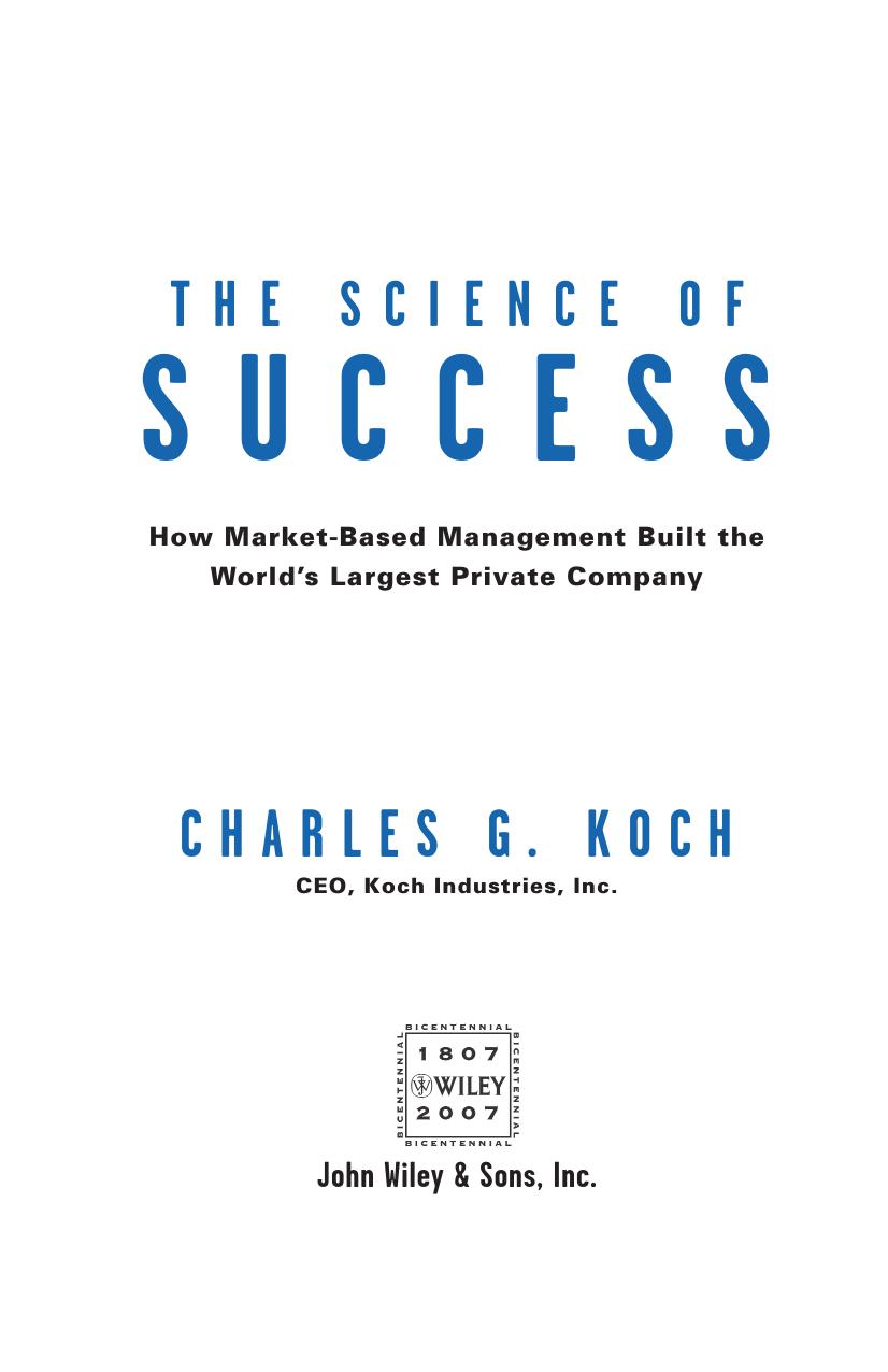 The Science of Success: How Market-Based Management Built the World's Largest Private Company by Charles G. Koch