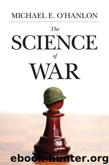 The Science of War by O'Hanlon Michael E.; O'Hanlon Michael E. E.;