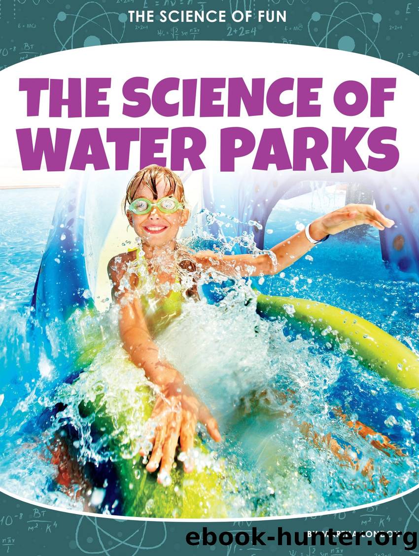 The Science of Water Parks by Martha London