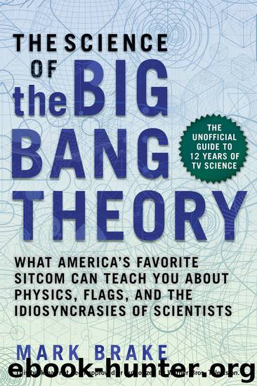 The Science of the Big Bang Theory by Mark Brake
