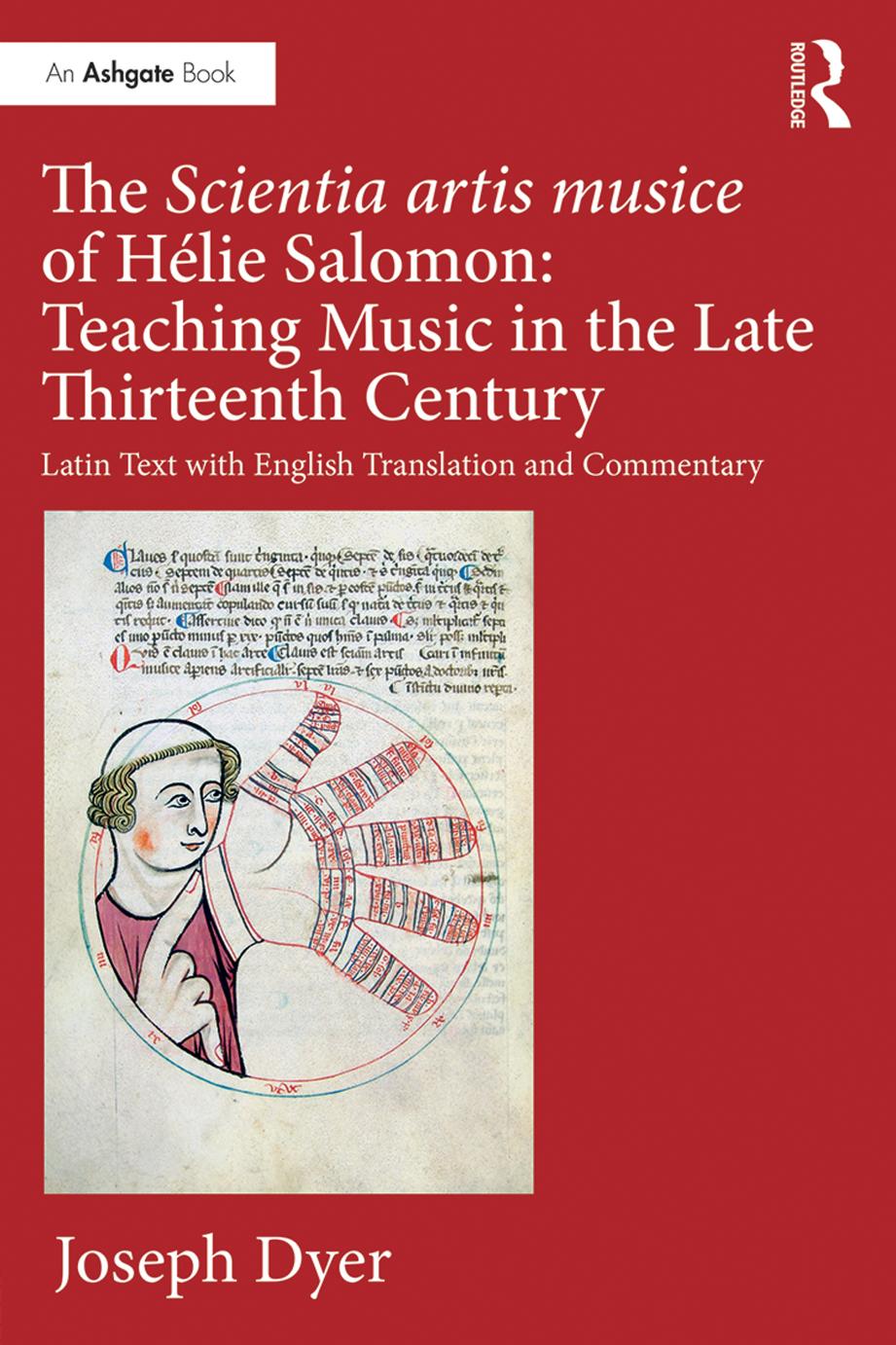 The Scientia artis musice of HÃ©lie Salomon : teaching music in the late thirteenth century by Dyer Joseph Henry; Salomon Hélie
