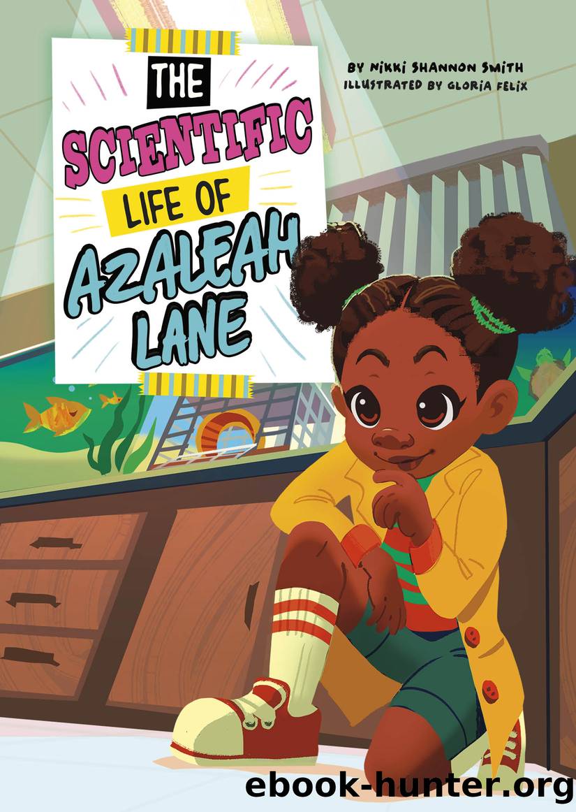 The Scientific Life of Azaleah Lane by Gloria Felix