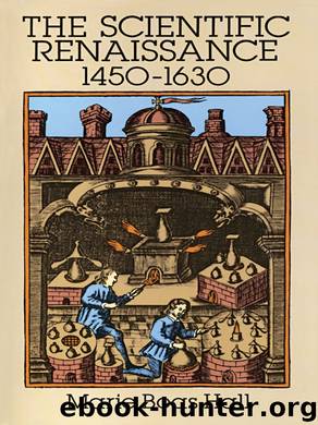 The Scientific Renaissance 1450–1630 by Marie Boas Hall