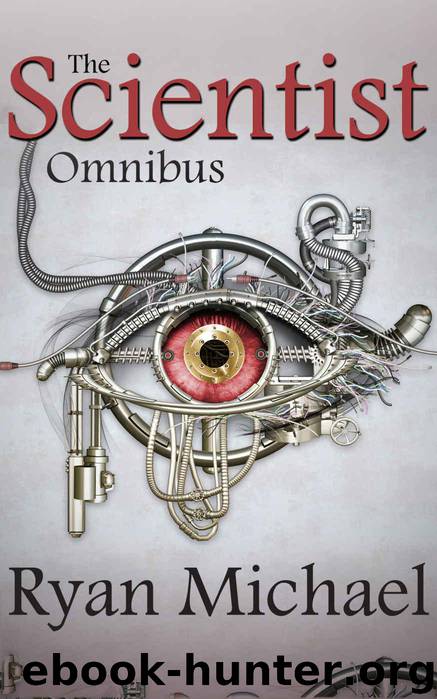 The Scientist: Omnibus (Parts 1-4) by Michael Ryan