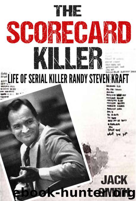 The Scorecard Killer: The Life of Serial Killer Randy Steven Kraft by Jack Smith