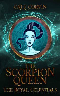 The Scorpion Queen (The Royal Celestials Book 8) by Cate Corvin
