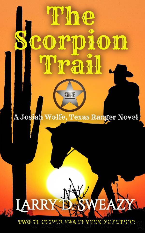 The Scorpion Trail: A Josiah Wolfe, Texas Ranger Novel by Sweazy Larry D