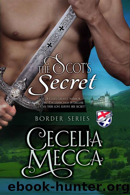 The Scot's Secret: Border Series Book 4 by Cecelia Mecca