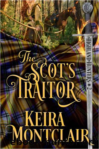 The Scot's Traitor (Highland Hunters Book 2) by Keira Montclair